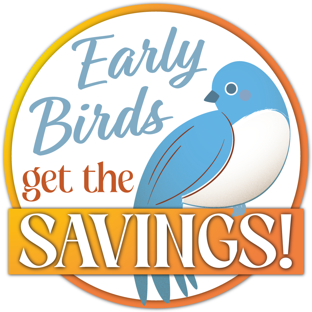 Early Bird Savings Call Out